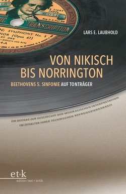 Von Nikisch bis Norrington. Beethovens 5. Sinfonie auf Tonträger von Laubhold,  Lars E.