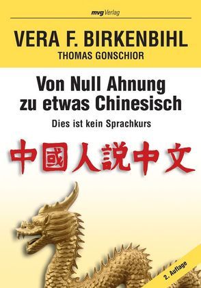 Von Null Ahnung zu etwas Chinesisch von Birkenbihl,  Vera F, Gonschior,  Thomas