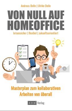 Von Null auf Homeoffice von Dolle,  Andreas, Dölle,  Ulrike