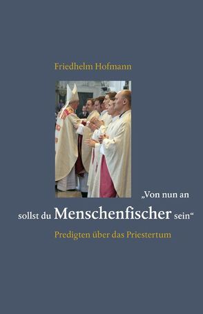 „Von nun an sollst Du Menschenfischer sein“ von Hofmann,  Friedhelm