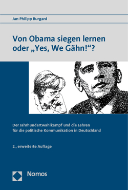 Von Obama siegen lernen oder „Yes, We Gähn!“? von Burgard,  Jan Philipp