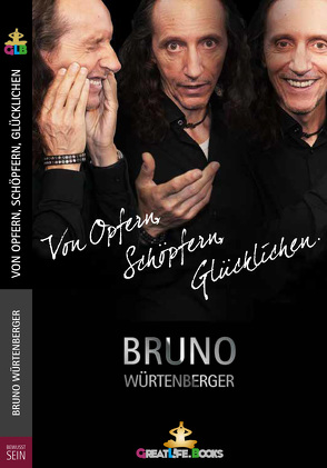 Von Opfern, Schöpfern, Glücklichen von Books,  GreatLife., Würtenberger,  Bruno
