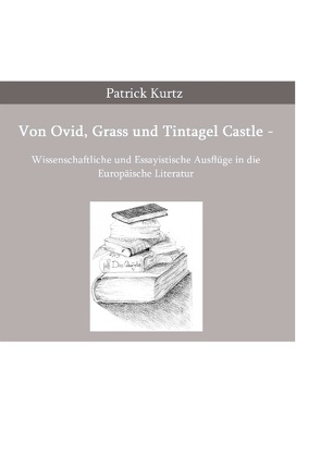 Von Ovid, Grass und Tintagel Castle von Kurtz,  Patrick