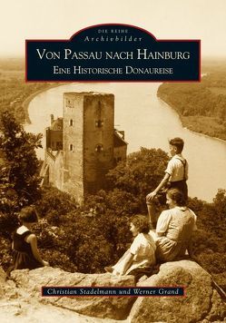 Von Passau nach Hainburg von Grand,  Werner, Stadelmann,  Christian