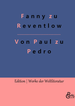 Von Paul zu Pedro von Gröls-Verlag,  Redaktion, zu Reventlow,  Fanny