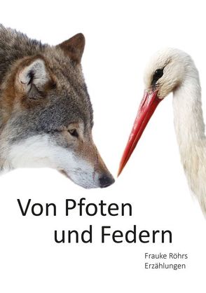 Von Pfoten und Federn von Röhrs,  Frauke