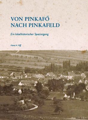 Von Pinkafö nach Pinkafeld von Piff,  Hans H.