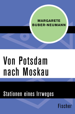 Von Potsdam nach Moskau von Buber-Neumann,  Margarete