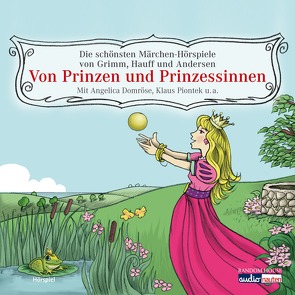 Von Prinzen und Prinzessinnen von Andersen,  Hans Christian, Brüder Grimm, , Diverse, Hauff,  Wilhelm