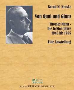 Von Qual und Glanz von Kraske,  Bernd M