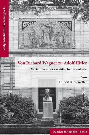 Von Richard Wagner zu Adolf Hitler. von Kiesewetter,  Hubert