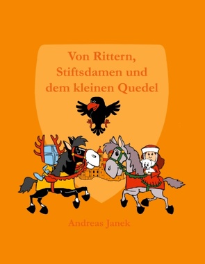 Von Rittern, Stiftsdamen und dem kleinen Quedel von Janek,  Andreas