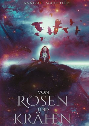 Von Rosen und Krähen von Schüttler,  Annika L.