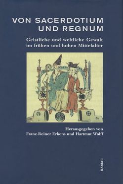 Von Sacerdotium und Regnum von Erkens,  Franz R, Wolff,  Hartmut