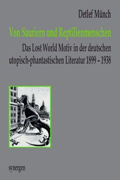 Von Sauriern und Reptilienmenschen von Münch,  Detlef