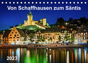 Von Schaffhausen zum Säntis (Tischkalender 2023 DIN A5 quer) von ap-photo