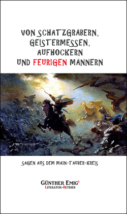 Von Schatzgräbern, Geistermessen, Aufhockern und feurigen Männern von Dallmann,  Ulrich, Veith,  Roland