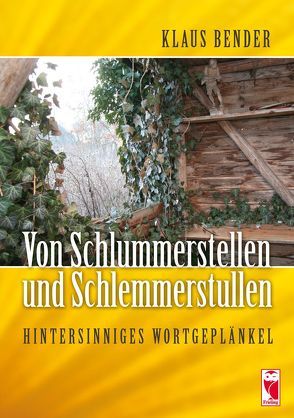 Von Schlummerstellen und Schlemmerstullen von Bender,  Klaus