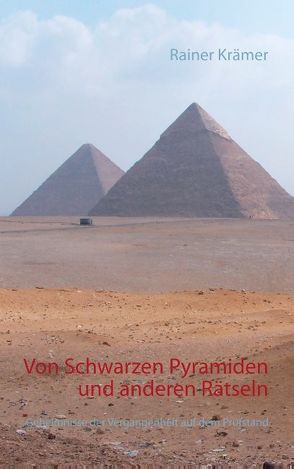 Von Schwarzen Pyramiden und anderen Rätseln von Krämer,  Rainer
