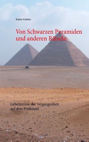 Von Schwarzen Pyramiden und anderen Rätseln von Krämer,  Rainer