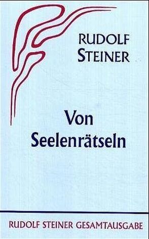 Von Seelenrätseln von Rudolf Steiner Nachlassverwaltung, Steiner,  Rudolf