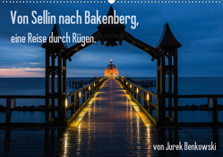 Von Sellin nach Bakenberg, eine Reise durch Rügen (Wandkalender 2020 DIN A2 quer) von Benkowski,  Jurek