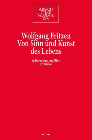Von Sinn und Kunst des Lebens von Fritzen,  Wolfgang