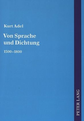 Von Sprache und Dichtung von Adel,  Kurt