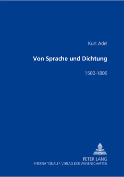 Von Sprache und Dichtung von Adel,  Kurt