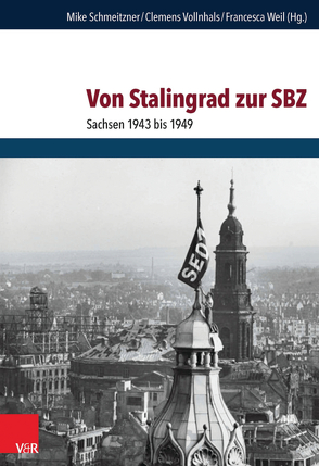Von Stalingrad zur SBZ von Schmeitzner,  Mike, Vollnhals,  Clemens, Weil,  Francesca