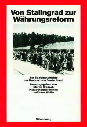 Von Stalingrad zur Währungsreform von Broszat,  Martin, Henke,  Klaus-Dietmar, Woller,  Hans