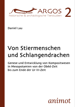 Von Stiermenschen und Schlangendrachen von Lau,  Daniel