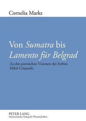 Von «Sumatra» bis «Lamento für Belgrad» von Marks,  Cornelia