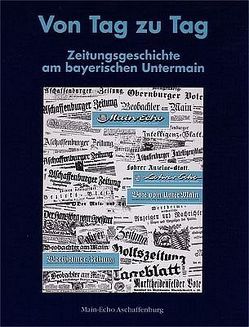 Von Tag zu Tag von Eymann,  Klaus, Felckenstein,  Klaus, Klotz,  Martin, Koerner,  Peter, Krämer,  Werner, Oswald,  Friedrich, Pfeifer,  Ernst, Raab,  Jens, Reis,  Stefan, Spies,  Hans B, Teufel,  Helmut