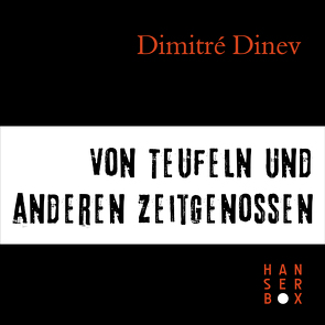 Von Teufeln und anderen Zeitgenossen von Dinev,  Dimitré