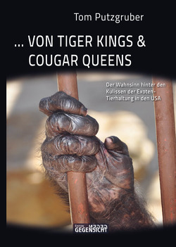 … von Tiger Kings & Cougar Queens von Putzgruber,  Tom