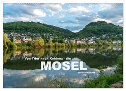 Von Trier nach Koblenz – Die Mosel (Wandkalender 2024 DIN A2 quer), CALVENDO Monatskalender von Schickert,  Peter