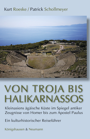 Von Troja bis Halikarnassos von Roeske,  Kurt, Schollmeyer,  Patrick