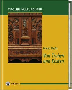 Von Truhen und Kästen von Bader,  Ursula