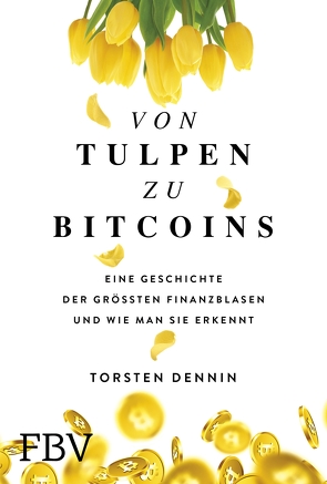 Von Tulpen zu Bitcoins von Dennin,  Torsten