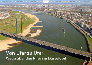 Von Ufer zu Ufer, Wege über den Rhein in Düsseldorf (Wandkalender 2023 DIN A4 quer) von Jaeger,  Michael, mitifoto