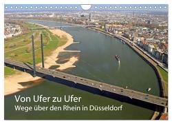 Von Ufer zu Ufer, Wege über den Rhein in Düsseldorf (Wandkalender 2024 DIN A4 quer), CALVENDO Monatskalender von Jäger- mitifoto,  Michael