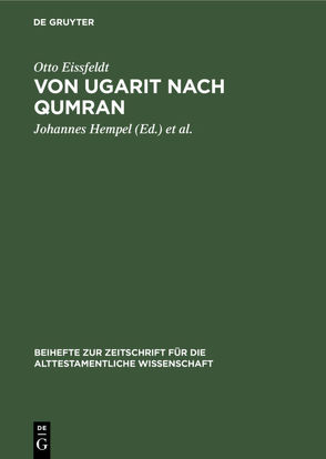 Von Ugarit nach Qumran von Eissfeldt,  Otto, Hempel,  Johannes, Rost,  Leonhard