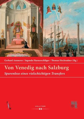 Von Venedig nach Salzburg von Ammerer,  Gerhard, Hannesschläger,  Ingonda, Hochradner,  Thomas