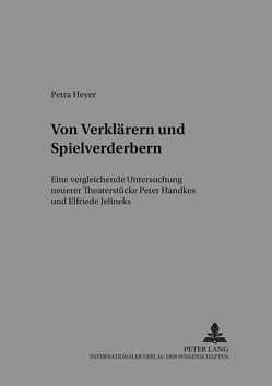 Von Verklärern und Spielverderbern von Heyer,  Petra