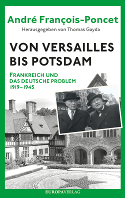 Von Versailles bis Potsdam von François-Poncet,  André, Gayda,  Thomas