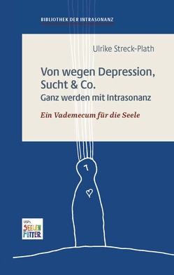 Von wegen Depression, Sucht & Co. von Streck-Plath,  Ulrike