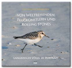 Von Weltreisenden, Flugkünstlern und Rolling Stones von Verlag Enno Söker,  Esens (ESE), Weinbecker,  Birte, Weinbecker,  Jan