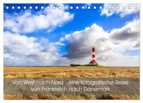 Von West nach Nord – eine fotografische Reise von Frankreich nach Dänemark (Tischkalender 2024 DIN A5 quer), CALVENDO Monatskalender von Peters,  Reemt
