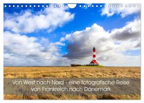 Von West nach Nord – eine fotografische Reise von Frankreich nach Dänemark (Wandkalender 2024 DIN A4 quer), CALVENDO Monatskalender von Peters,  Reemt